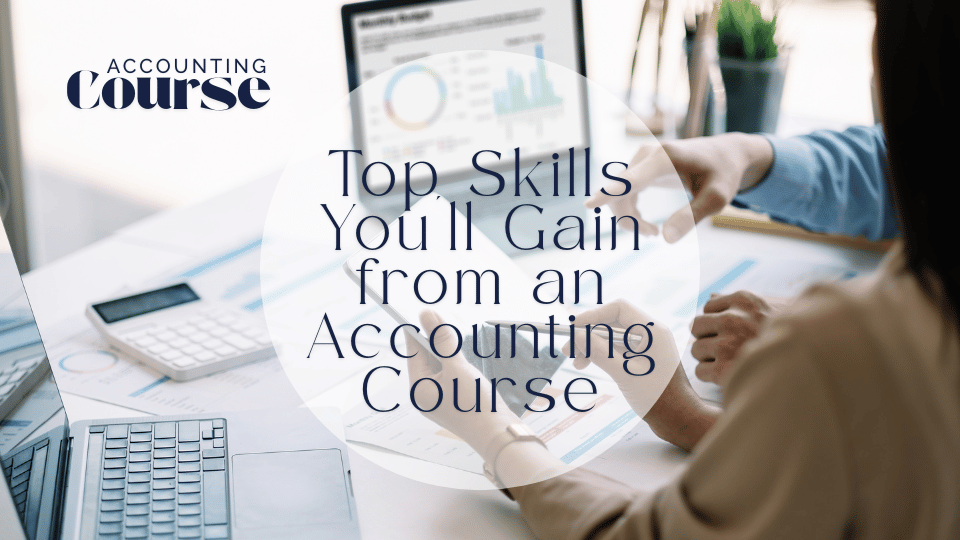 Top Skill you'll gain from an accounting course.png